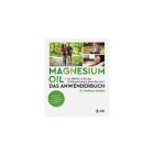 Magnesium Oil - das Anwenderbuch