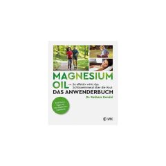 Magnesium Oil - das Anwenderbuch